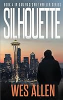Silhouette: Book 4 in Dan Radford Thriller Series B0DG96S5G7 Book Cover
