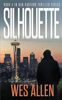 Paperback Silhouette: Book 4 in Dan Radford Thriller Series Book