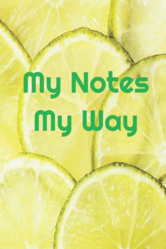 My Notes My Way: Do it your way with 100 pages on a 6x9 Notebook