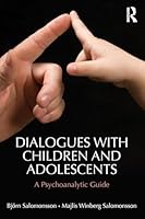 Dialogues with Children and Adolescents: A Psychoanalytic Guide 1138884650 Book Cover