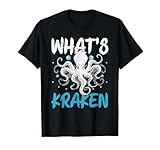 Whats Kraken Squid Octopus Kraken Mythical Sea Creature T-Shirt