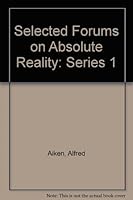 Selected Forums on Absolute Reality: Series 1 0615259340 Book Cover