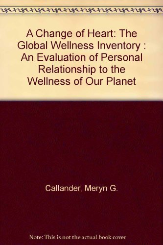 A Change of Heart: The Global Wellness Inventory : An Evaluation of ...