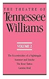 The Theatre of Tennessee Williams, Volume 2: Eccentricities of a Nightingale, Summer and Smoke, The Rose Tattoo, Camino Real