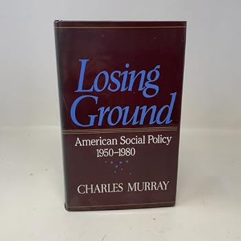 Hardcover Losing Ground: American Social Policy, 1950-1980 Book