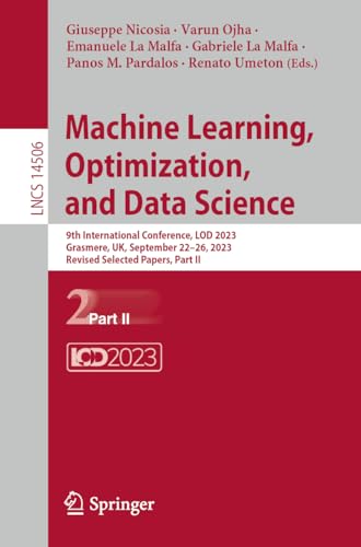 Machine Learning, Optimization, and Data Science: 9th International Conference, LOD 2023, Grasmere, UK, September 22–26, 2023, Revised Selected ... II: 14506 (Lecture Notes in Computer Science) view 2