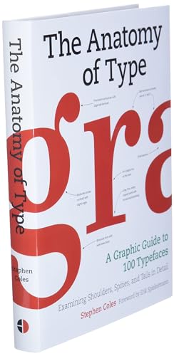 The Anatomy of Type: A Graphic Guide to 100 Typefaces
