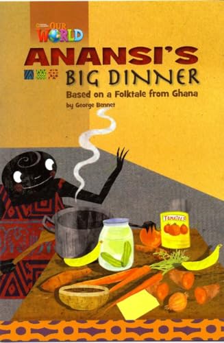 Our World 3 - Reader 6: Anansi's Big Dinner: Based on a Folktale from Ghana
