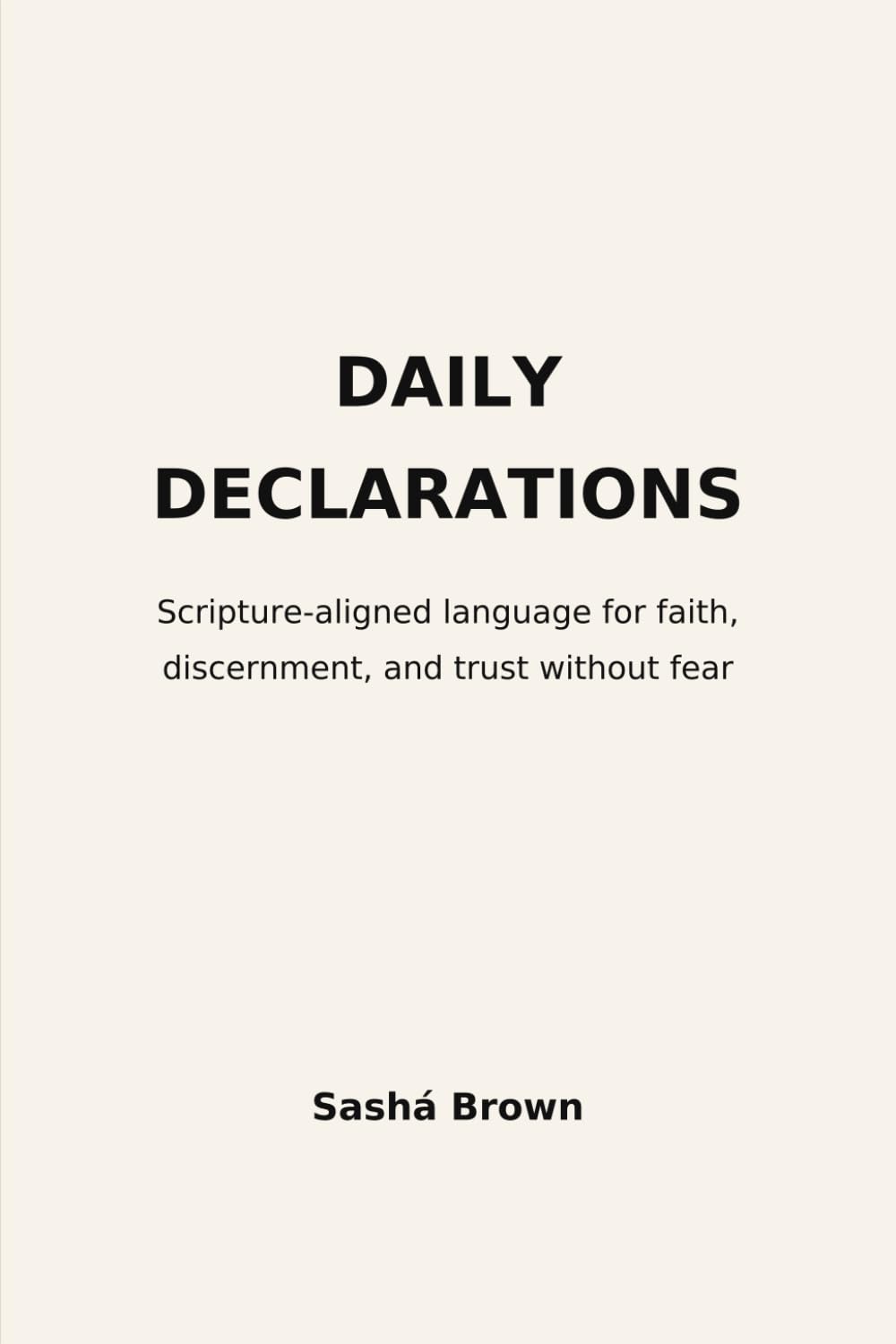 Daily Declarations Pocketbook: Scripture & Alignment: Faith, Discernment, and Trust Without Fear
