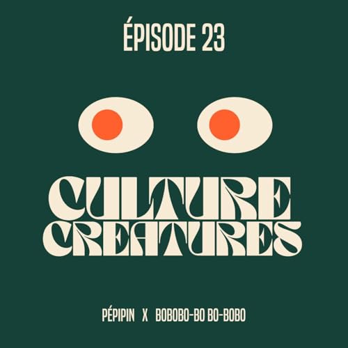 Culture Creatures #23 - P&eacute;pipin x Bobobo-bo Bo-bobo