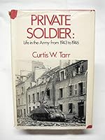 Private Soldier: Life in the Army from 1943 to 1946 B002DXGACO Book Cover