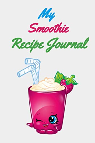 My Smoothie Recipe Journal:: Lined Notebook / Journal Gift, 120 Pages, 6x9, Soft Cover, Matte Finish