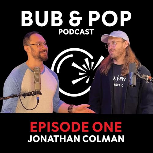 Bub & Pop | Episode 1: Jonathan Colman (Muscle Tough, Winderman Colman Kimock Trio, Dungeon Crawl)