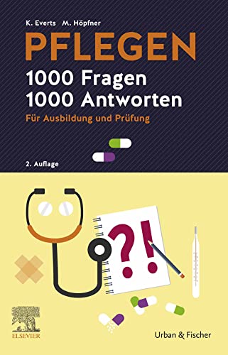 PFLEGEN - 1000 Fragen, 1000 Antworten: Für Ausbildung und Prüfung (PFLEGE - Lehrbuch - Urban & Fischer Verlag)