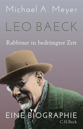 Leo Baeck: Rabbiner in bedrängter Zeit