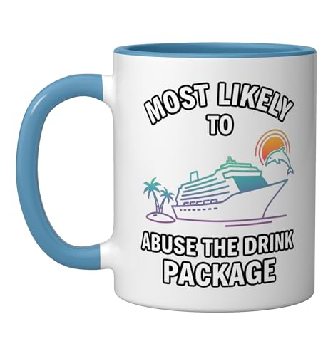 Most Likely To Abuse The Drink Package Cruise Vacation Humor Ceramic Mug, Blue/White