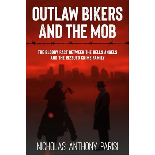 Outlaw Bikers and the Mob Audiolibro Por Nicholas Anthony Parisi arte de portada