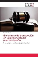 El Contrato de Transaccion En La Jurisprudencia Puertorriquena 3659090506 Book Cover