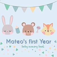 Mateo's first year - Baby Memory Book: Baby Memory Book 1099494095 Book Cover