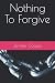 Nothing to Forgive