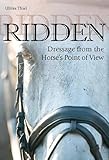 Ridden: Dressage from the Horse's Point of View