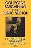 Collective Bargaining in the Public Sector: The Experience of Eight States: The Experience of Eight States (Issues in Work and Human Resources (Paperback))