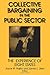 Collective Bargaining in the Public Sector: The Experience of Eight States: The Experience of Eight States (Issues in Work and Human Resources (Paperback))