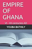 EMPIRE OF GHANA: VI - XII centuries AD 1973564637 Book Cover