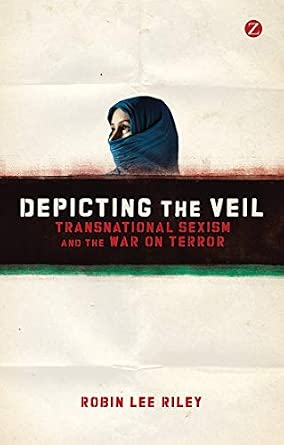 Depicting the Veil: Transnational Sexism and the War on Terror-Wow! eBook