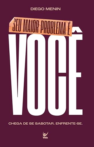 Seu maior problema é você