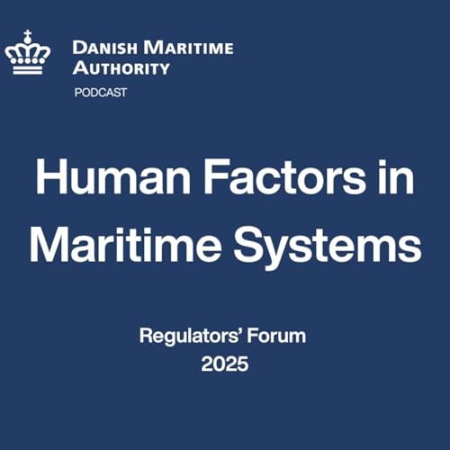Regulators Forum 2025: Human Factors in Maritime Systems