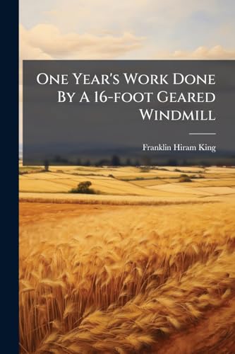 One Year's Work Done By A 16-foot Geared Windmill