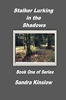 Stalker Lurking in the Shadows 1539417808 Book Cover