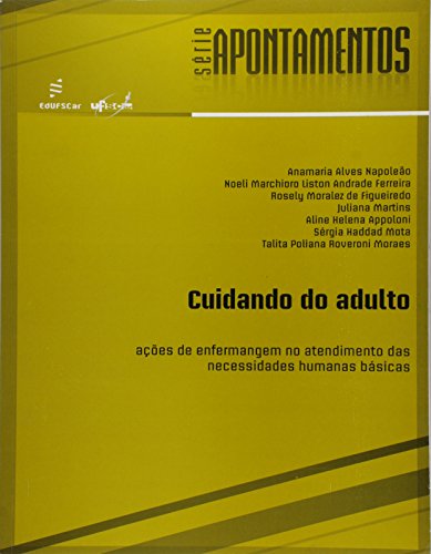 Cuidando do adulto: ações de enfermagem no atendimento das necessidades humanas básicas