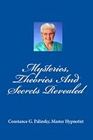 Mysteries, Theories And Secrets Revealed 1440472858 Book Cover
