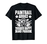 Paintball Addict Trigger Happy And Proud Paintballer T-Shirt