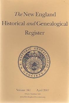 The New England Historical and Genealogical Register Volume 161 April 2007