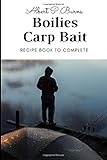 Boilies Carp Bait: Recipe Book to Complete