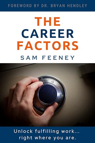 The Career Factors: Unlock fulfilling work... right where you are