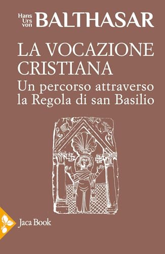 La vocazione cristiana. Un percorso attraverso la Regola di san Basilio