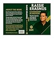 Rassie Erasmus:Leadership in Motion: The Story,Strategy,and Legacy of South Africa's Greatest Coach