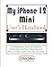 Produktbild My iPhone 12 Mini Users Handbook: A Comprehensive Guide for Beginners, Intermediate, and Pro in Mastering Your iPhone 12 Mini + iOS 14 Pro Tips and Tricks