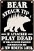 Bear Attack Tip If Attacked, Play Dead It Will Be Good Practice Metal Tin Sign Wall Art Decor For Home Office Man Cave Bedroom Outdoor Accessories Garage Bar Pub Cafe 8"x12"