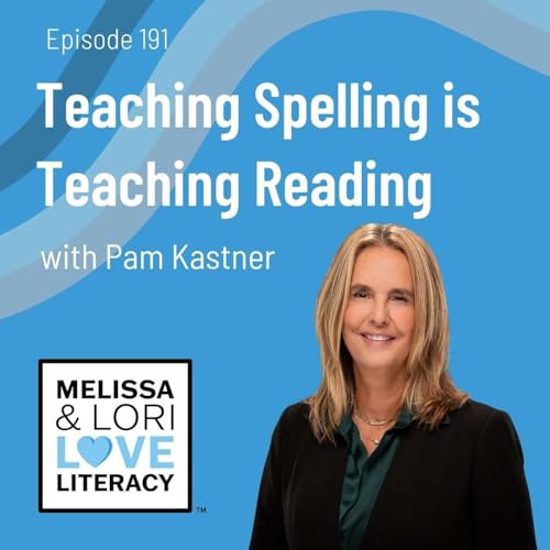 Ep. 191: Teaching Spelling is Teaching Reading with Pam Kastner Podcast Por  arte de portada