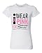 P&B Women's T-shirt I Wear Pink for Someone Special Awareness