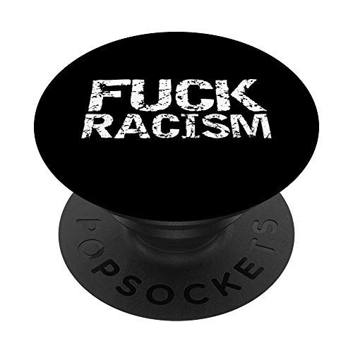 Funny Liberal Political Vintage Equality Quote Fuck Racism PopSockets Supporto e Impugnatura per Smartphone e Tablet