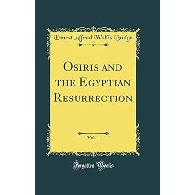 Osiris and the Egyptian Resurrection