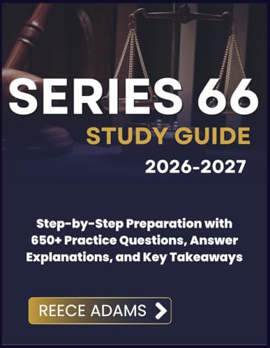 SERIES 66 STUDY GUIDE 2026-2027: Step-by-Step Preparation with 650+ Practice