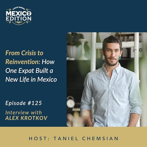 From Crisis to Reinvention How One Expat Built a New Life in Mexico