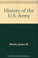 History of the U. S. Army 0671081918 Book Cover